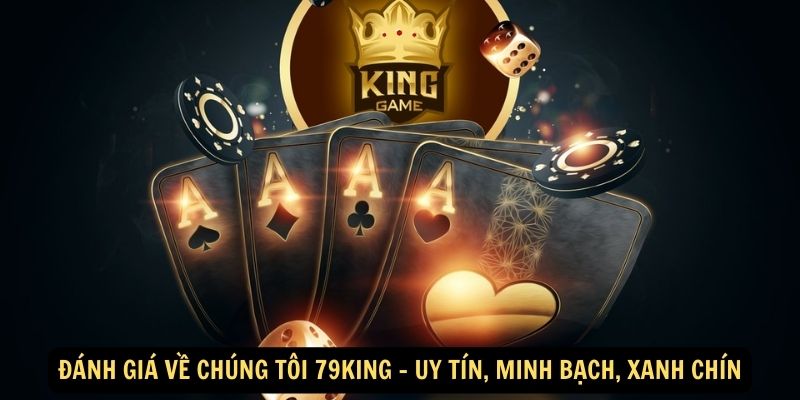 Danh Gia Ve Chung Toi 79King Uy Tin Minh Bach Xanh Chin